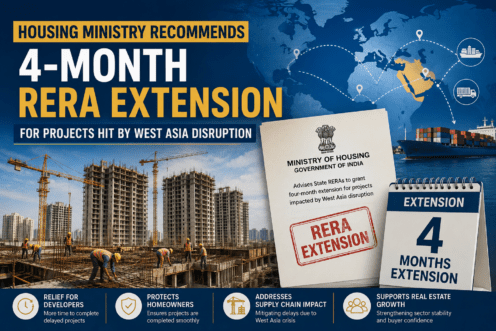 Housing Ministry recommends 4-month RERA extension for real estate projects affected by the West Asia crisis