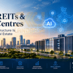 India REITs and data centres AI infrastructure real estate